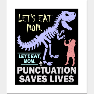 Funny Let's Eat Mom Punctuation Saves Lives Posters and Art